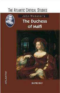John Webster's the Duchess of Malfi