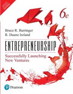 Entrepreneurship: Successfully Launching New Ventures, 6/e