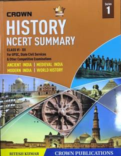 HISTORY NCERT SUMMARY (SERIES 1) CLASS VI - XII For UPSC , STATE CIVIL SERVICES AND OTHER COMPETITIVE EXAMINATIONS