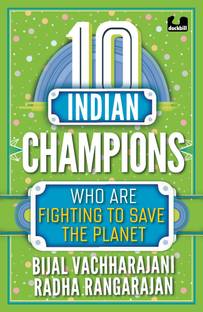 10 Indian Champions Who Are Fighting to Save the Planet (The 10s series)