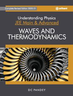 Understanding Physics for Jee Main and Advanced Waves and Thermodynamics 2021