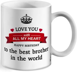 Wagwan Happy Birthday Gifts For Bro Brother Bhai Love You With All My Heart Printed Ceramic Coffee Mug