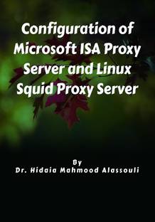 Configuration of Microsoft ISA Proxy Server and Linux Squid Proxy Server