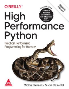 High Performance Python: Practical Performant Programming for Humans, 2nd Edition (Greyscale Indian Edition) (Paperback, Micha Gorelick, Ian Ozsvald)