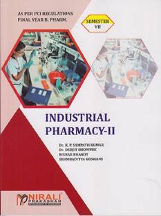 INDUSTRIAL PHARMACY - II (For B.Pharmacy - Semester 7 - All Indian Universities)