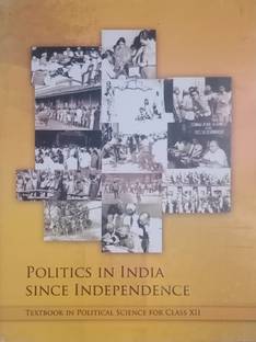 N.C.E.R.T Politics In India Since Independence [ TextBook In Political Science For Class 12 ]
