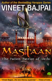 Mastaan  - The Fallen Patriot of Delhi