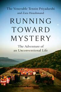 Running Toward Mystery  - The Adventure of an Unconventional Life