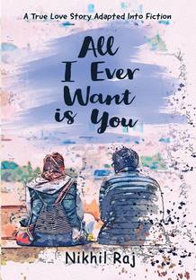 All I Ever Want is You