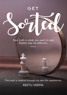 Get Sorted- Your truth is what you want to see. Reality may be different