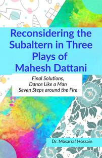 Reconsidering the Subaltern in Three Plays of Mahesh Dattani