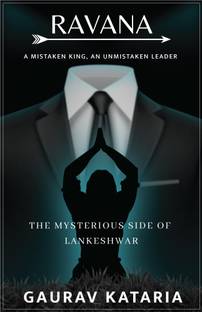 Ravana- A Mistaken King, An Unmistaken Leader
