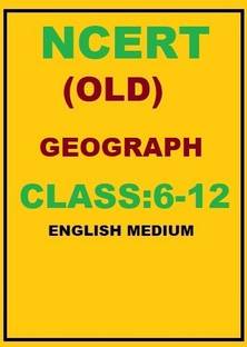 Ncert (Old) Geography - Class: 6-12 (English Medium)