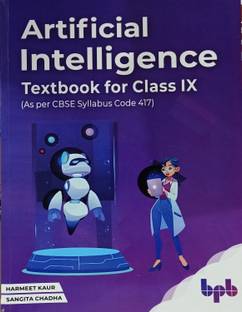 ARTIFICIAL INTELLIGENCE TEXTBOOK FOR CLASS-IX (AS PER CBSE SYLLABUS CODE 417)