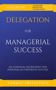 Handbook on Delegation for Managerial Success