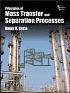 Principles of Mass Transfer and Separation Process 1st Edition