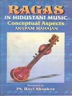 Ragas in the Indian Classic Music  - Conceptual Aspects (without Cassette of Rs. 100) New edition Edition