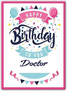 Midas Craft Happy Birthday Doctor ….13 Gift Birthday Quote Greeting Card