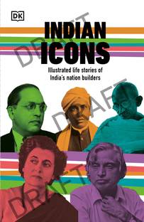 Indian Icons: Illustrated life stories of Indias nation builders