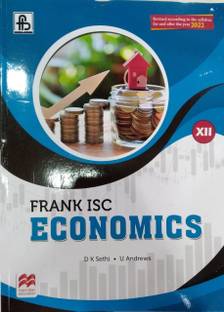 FRANK ISC ECONOMICS CLASS-XII (REVISED ACCORDING TO THE SYLLABUS FOR AND AFTER THE YEAR 2022)