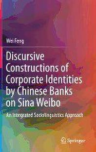 Discursive Constructions of Corporate Identities by Chinese Banks on Sina Weibo