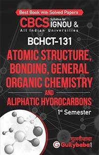 गलीबाबा IGNOU (न्यू CBCS) BCHCT-131 एटोमिक स्ट्रक्चर, बॉन्डिंग, जनरल ऑर्गेनिक केमिस्ट्री एंड एलिफेटिक हाइड्रोकार्बन्स इन इंग्लिश मीडियम विथ सॅाल्व्ड सैंपल पेपर्स एंड इंपॉर्टेंट एग्ज़ाम नोट्स (पेपरबैक, गलीबाबा.कॉम पैनल)