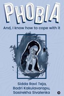 P H O B I a  - And, I know how to cope with it
