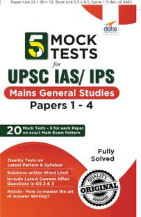 5 Mock Tests for Upsc IAS/ Ips Mains General Studies Papers 1 to 4