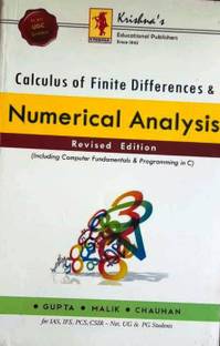 CALCULUS OF FINITE DIFFERENCES & NUMERICAL ANALYSIS REVISED EDITION (INCLUDING COMPUTER FUNDAMENTALS & PROGRAMMING IN C FRO IAS, IFS, PCS, CSIR-NET,UG & PG STUDENTS