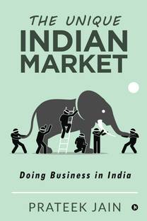 The Unique Indian Market  - Doing Business in India