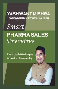Smart Pharma Sales Executive  - Proven tools & techniques to excel in pharma selling
