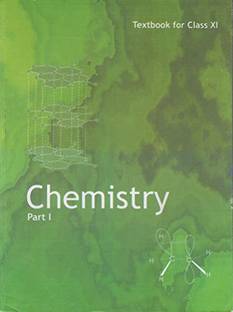 Chemistry Textbook Part - 1 For Class - 11 - 11082 [Paperback] NCERT