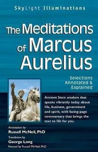 Meditations of Marcus Aurelius  - Selections Annotated & Explained