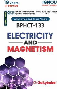 Gullybaba IGNOU BSCG (Physics) (New CBCS) BPHCT-133 Electricity And Magnetism In English Medium With Solved Sample Papers And Important Exam Notes (Paperback, Gullybaba.com Panel)