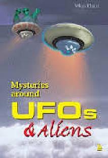 Mysteries Around UFOs and Aliens 01 Edition