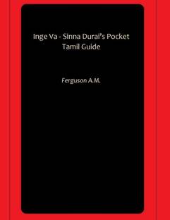 Inge Va - Sinna Durai’s Pocket Tamil Guide