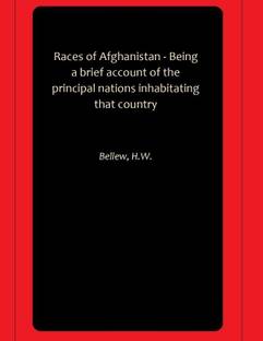Races of Afghanistan - Being a brief account of the principal nations inhabitating that country
