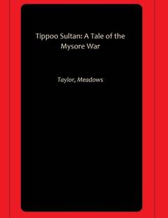 Tippoo Sultan: A Tale of the Mysore War