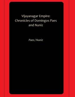 Vijayanagar Empire: Chronicles of Domingos Paes and Nuniz