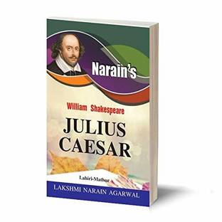 William Shakespeare : Julius Caesar (English)-Text with Paraphrase, Scenewise Summary, Character-sketches, Notes, Explanations of Important Passages