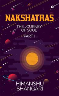 Nakshatras Part 1  - The Journey of Soul
