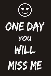Quotation Sticker Poster Funny Quotation One Day You Will Miss Me Sticker Poster For Wall Decoration Self Adhesive Wall Sticker Paper Poster Paper Print Quotes Motivation Decorative Posters In India Buy