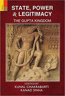 State, Power & Legitimacy : The Gupta Kingdom