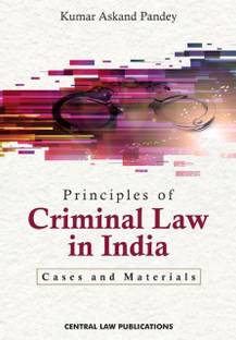 Principles of Criminal Law in India: Cases and Materials