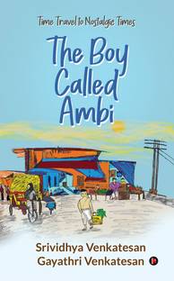 The Boy Called Ambi  - Time Travel to Nostalgic Times