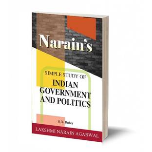 Narain's INDIAN GOVERNMENT AND POLITICS -(QUESTIONS & ANSWERS GUIDE) - A simple Study for Graduate and Post Graduate Classes , Civil Services , Preliminary Subordinate Services and Other Competitive Examinations