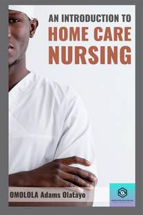 AN INTRODUCTION TO HOME CARE NURSING