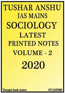 Sociology Notes - Tushar Anshu IAS Mains (Latest Printed Notes) - 2020