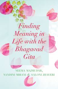 Finding Meaning In Life With The Bhagavad Gita