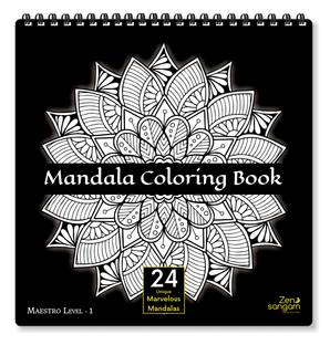 Zen Sangam Mandala Young Adults Coloring Book : Expert Maestros (Level 1) â€“ 24 Unique Marvelous Mandalas